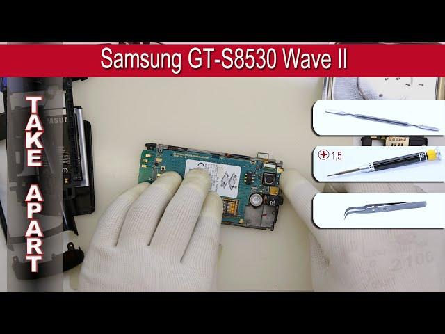 How to disassemble  Samsung GT-S8530 Wave II Take apart Tutorial