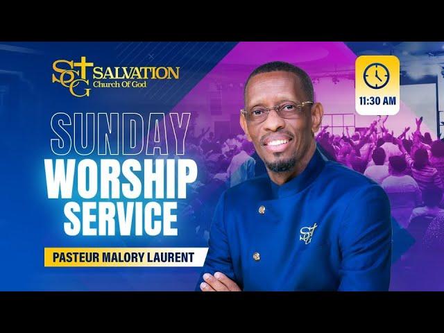11:30 AM Worship Service | 05/25/2025| Salvation Church of God | Pasteur Malory Laurent