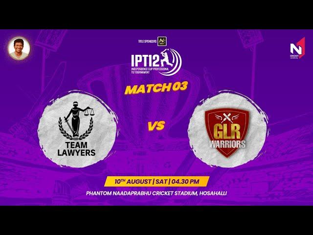 IPT12 2024 | MATCH - 3 || TEAM INDIAN LAWYERS vs GLR WARRIORS ||