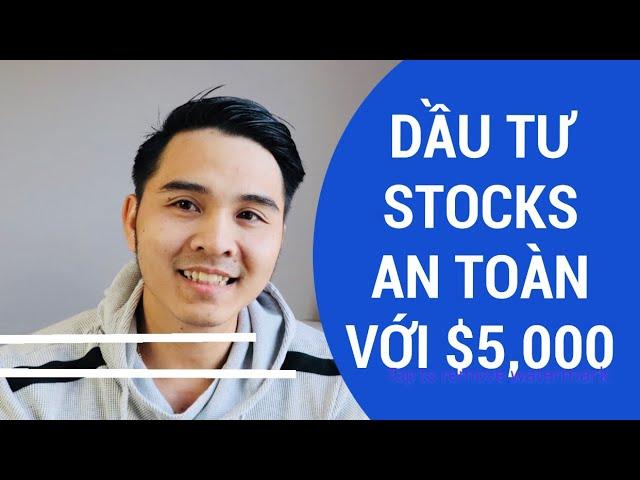 ĐẦU TƯ STOCK AN TOÀN VỚI $5,000