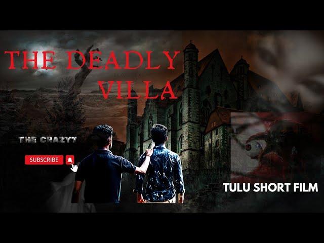 THE DEADLY VILLA|Horror movie|Tulu Short Film|THE CRAZY 7 #tulunadu#horrorstories#tulushortsfilm