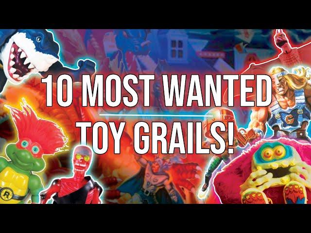 TOP 10 MOST WANTED TOY GRAILS OF ALL TIME!