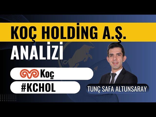 Koç Holding (#Kchol) Hisse Analizi - Tunç Safa Altunsaray