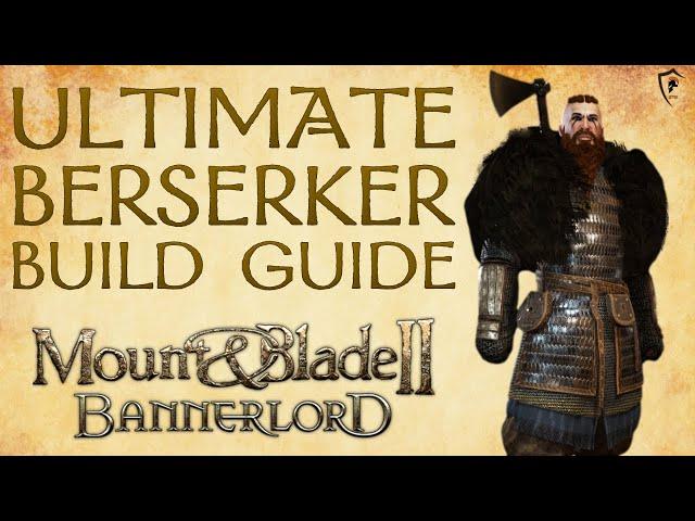 Mount & Blade Bannerlord - Ultimate Berserker Build Guide