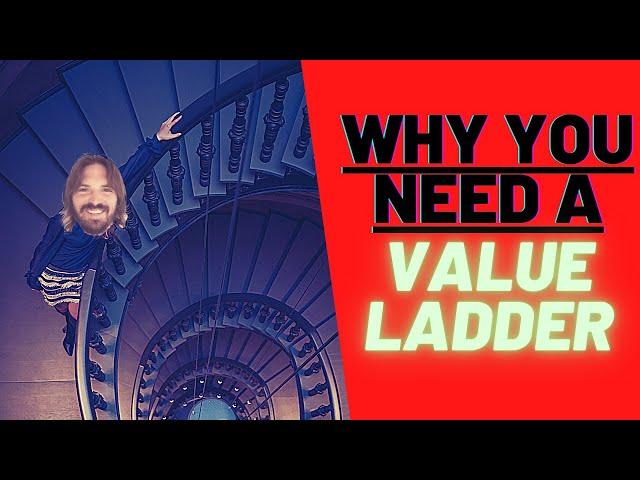 What Is A Value Ladder? DON'T Make The Mistake Of Not Using One!