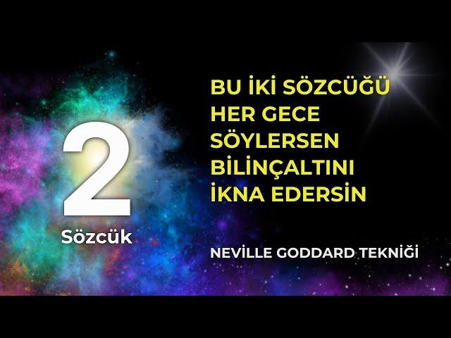 Bu 2 Sözcüğü Uyumadan Hemen Önce Söyleyin | Neville Goddard'ın Güçlü Tekniği