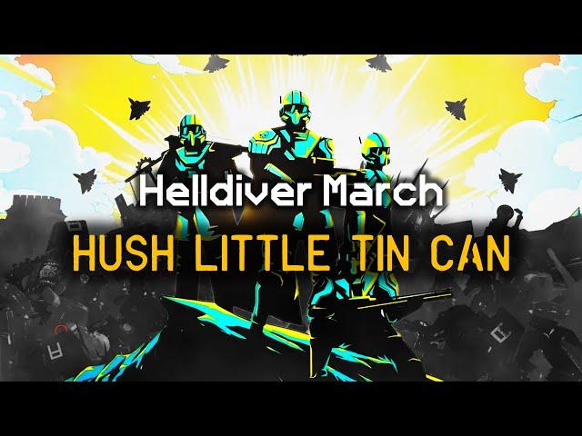 Hush Little Tin Can (Automaton Lullaby) - Helldiver Marching Song | Democratic March | Helldivers