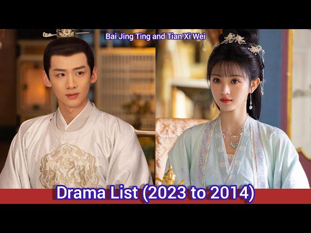 Bai Jing Ting and Tian Xi Wei | Drama List (2023 to 2014)