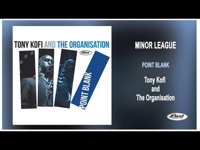 Tony Kofi and The Organisation  - POINT BLANK - Minor League