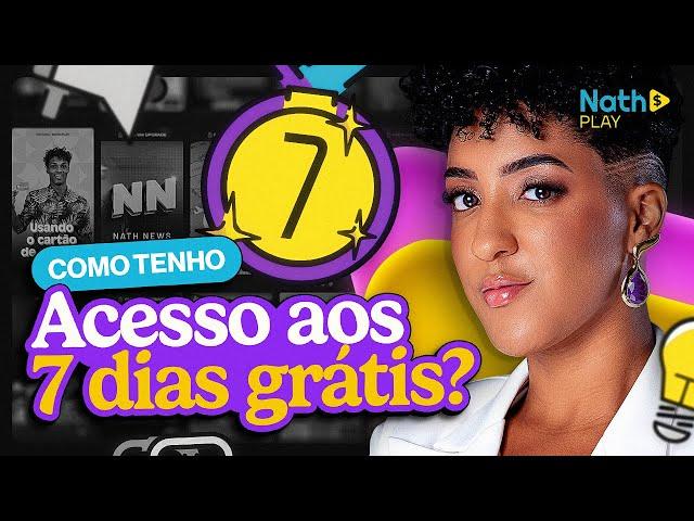 Como ter acesso aos 7 dias Grátis na Nath Play?