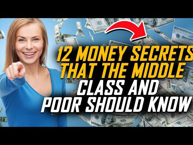 12 Money Secrets That Middle Class And Poor Should Know