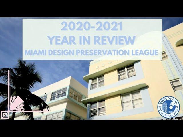 2020-2021 Year in Review: Miami Design Preservation League