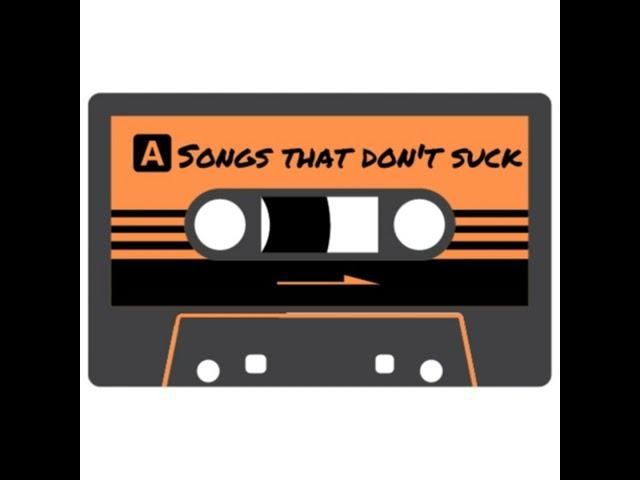 Songs That Don't Suck - Episode 1 (Cliff Notes Version) - I'm So Happy...