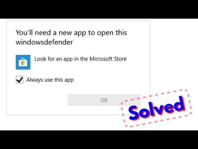 Fix you'll need a new app to open this windowsdefender link windows 11/10