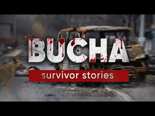 Bucha - what really happened there? Stories of survivors.