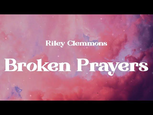 Riley Clemmons - Broken Prayers (Lyrics)