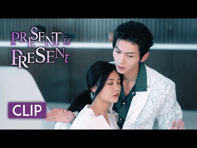 Clip: Bossy boss was heartbroken when seeing the beauty fainting in his arms | Present is Present