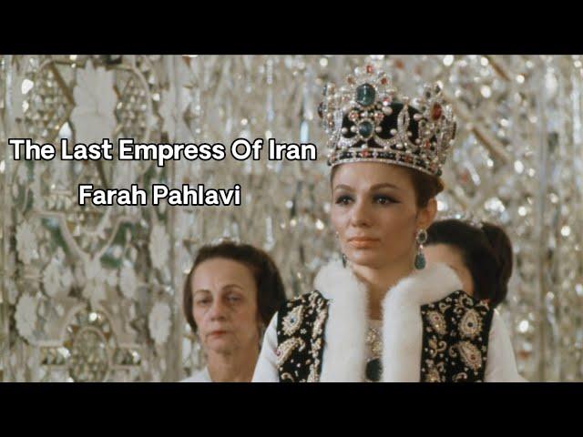 The life of Iran's final empress, Farah Pahlavi