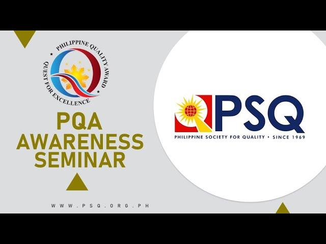 The Philippine Quality Award (PQA) Awareness Seminar