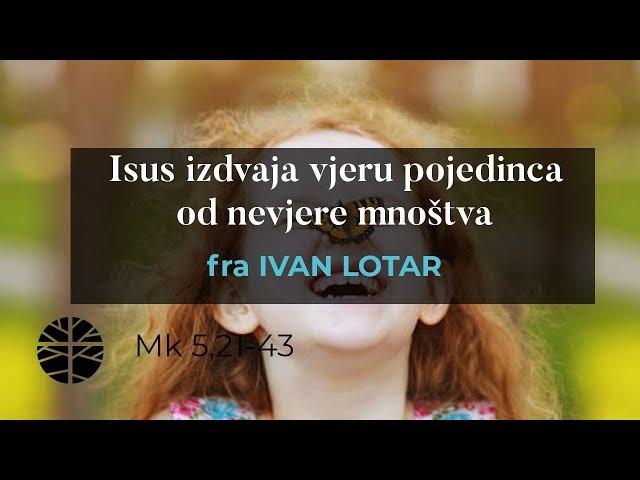 Pod Smokvom - Isus izdvaja vjeru pojedinca od nevjere mnoštva (1. 7. 2018.)