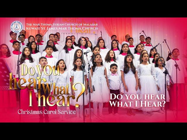  Do You Hear What I Hear | Ft. Kids Choir | Kuwait St. James Mar Thoma Church Choir 