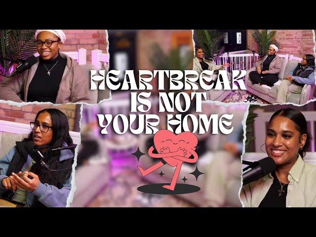 S01 EP02 | Heartbreak is Not Your Home | Worthy Podcast