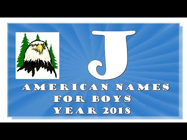 J LETTER AMERICAN NAMES FOR BABY BOYS 2017-2018- TOP 1000 OF USA