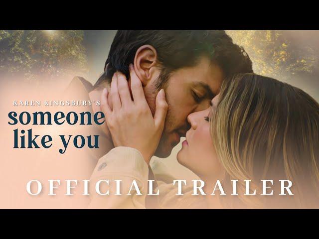 Someone Like You (2024) Official Trailer - Karen Kingsbury Productions