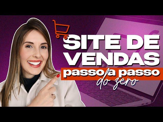 Como Montar Um Site De Vendas Do ZERO? | Passo a Passo COMPLETO e ATUALIZADO