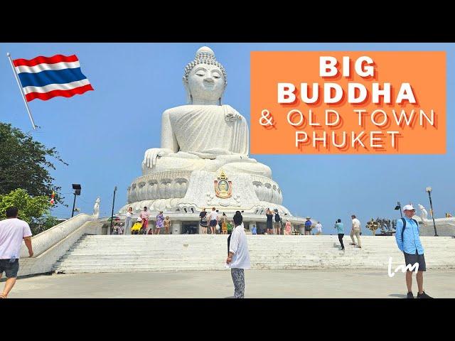 Big Buddha & Old Town Phuket