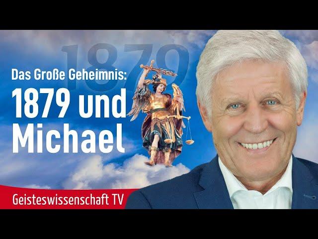 Geisteswissenschaft TV - "Das große Geheimnis - 1879 und Michael