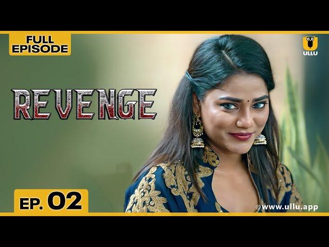 Revenge | Episode 02 | रिवेंज | Rukmini Khandagle | Suraiya Shaikh | Ullu Web Series YouTube