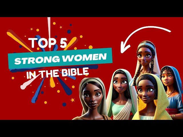 5 Extraordinary and Strong Women in the Bible | Women in the Bible | Animated Bible Stories