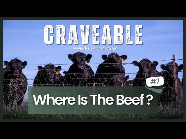 Where is the beef (from)? | Craveable #7