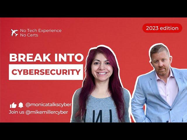 Break into Cyber Security with NO Tech Experience or Certs: 2023 Edition