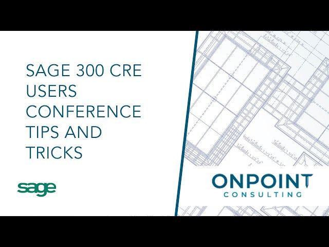 Sage 300 CRE Tips and Tricks