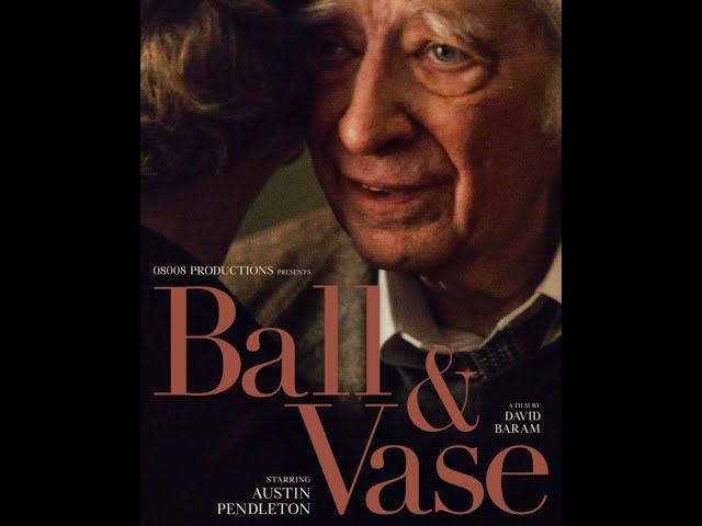 Ball and Vase - Official Trailer (2022) Austin Pendleton