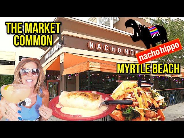 Eat at the NACHO HIPPO In Market Common! MYRTLE BEACH, SOUTH CAROLINA! The Ultimate Mexican Fiesta!