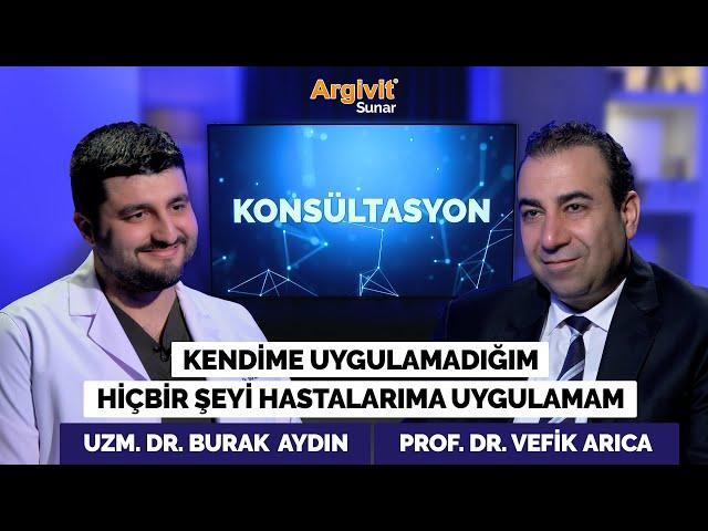 KONSÜLTASYON #10 | Uzm. Dr. Burak Aydın | Kendime Uygulamadığım Hiçbir Şeyi Hastalarıma Uygulamam