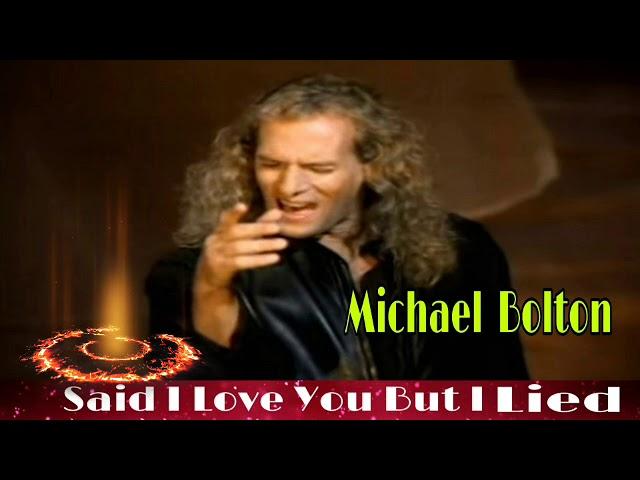 Michael Bolton - Said I Love You But I Lied