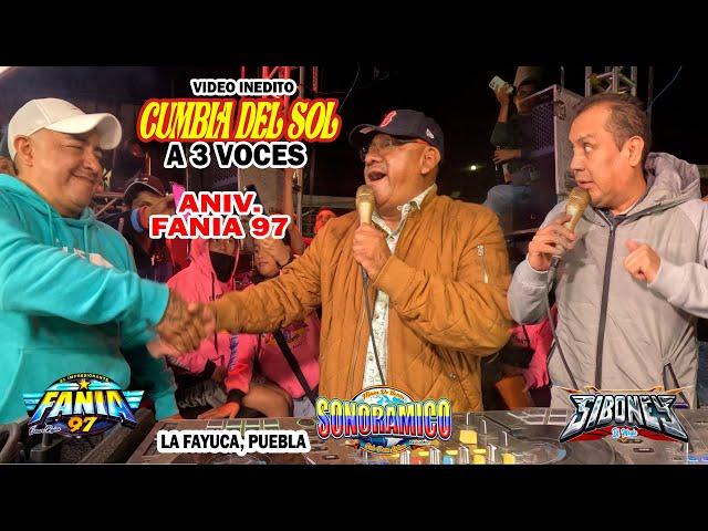  POR PRIMERA VEZ JUNTOS - SONIDO FANIA 97 , SIBONEY , SONORAMICO - CUMBIA DEL SOL - LA FAYUCA PUE