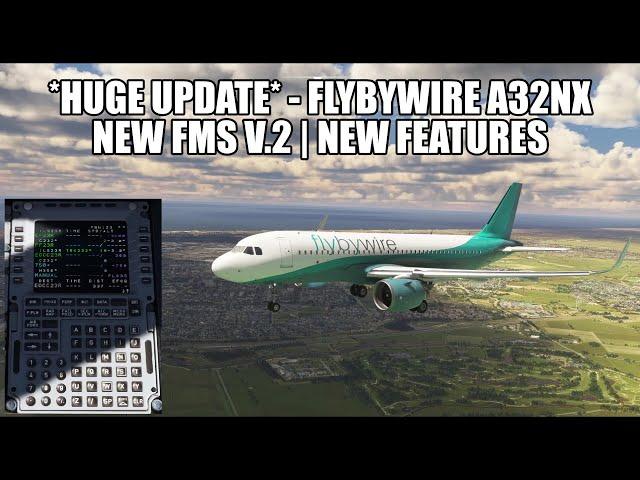 *BIG UPDATE* - New FlyByWire A32NX FMS v2 - Now Available! | MSFS 2020