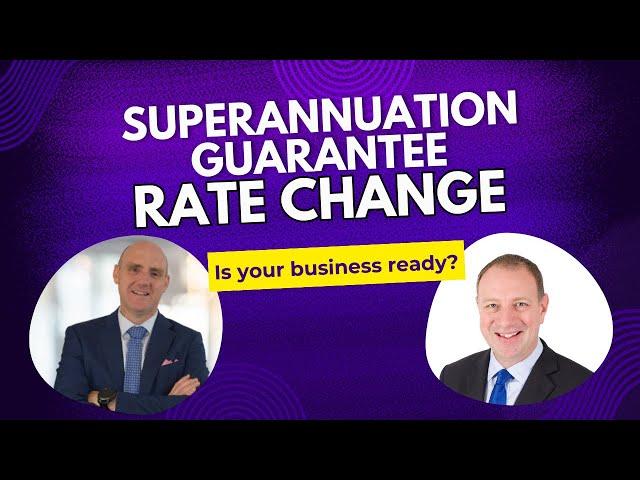 Superannuation Guarantee Rate Increase: What Employers Need to Know