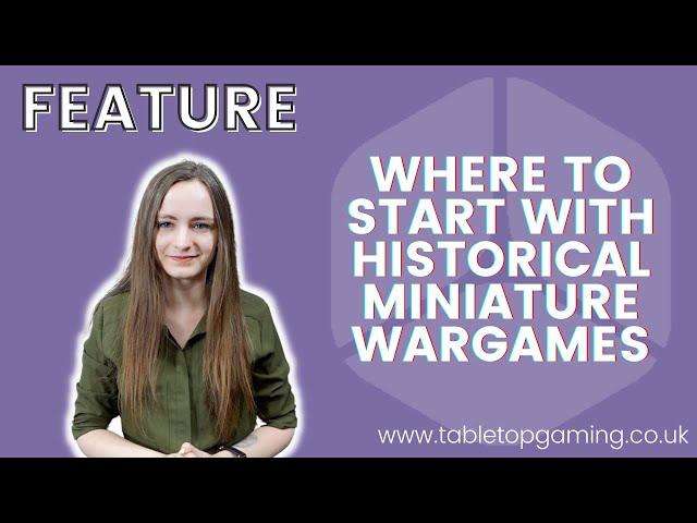 Where to start with Historical Miniature Wargames | Beginners Guide | Tabletop Gaming