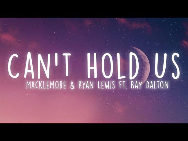 Macklemore & Ryan Lewis - Can't Hold Us (Lyrics) ft. Ray Dalton