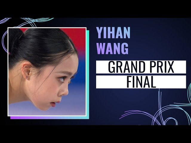 Yihan WANG (CHN) | Women's Short Program | Grand Prix Final 2024 | #gpfigure