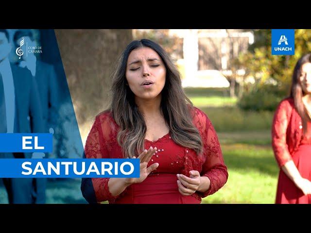 El Santuario - Coro de Cámara UNACH