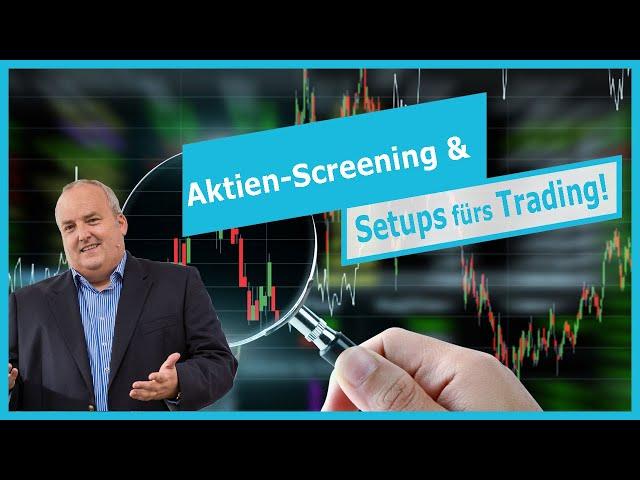 AKTIEN-SCREENING & SETUPS FÜRS TRADING (Tag, Stunde + Verwaltung auf 5 min)