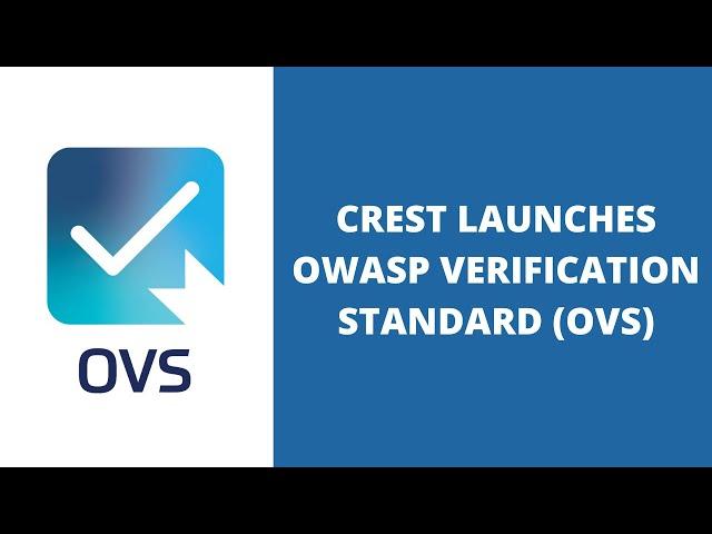 CREST OVS - a new quality assurance standard for the global application security industry