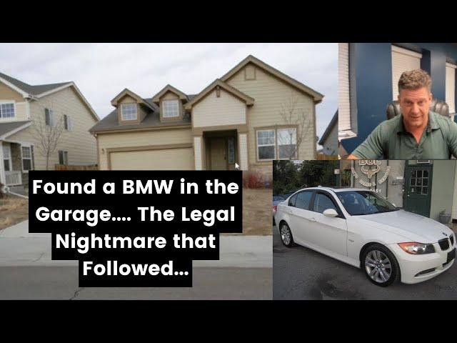 We Found a BMW at our Foreclosure Purchase... The Legal Nightmare that Followed